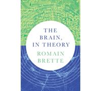 The Brain, In Theory