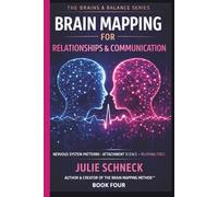 The Brain Mapping Method | Book Four: Brain Mapping for Relationships & Communication: How Cognitive Wiring Shapes Connection, Conflict, and ... Stress (The Brain Mapping Method Series)