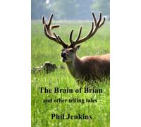 The Brain of Brian: and other telling tales