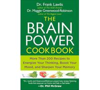 The Brain Power Cookbook: More Than 200 Recipes to Energize Your Thinking, Boost YourMood, and Sharpen You r Memory
