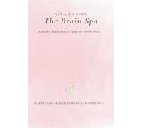 The Brain Spa: A Guided Sanctuary to Calm the ADHD Mind