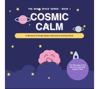 THE BRAIN SPACE SERIES: COSMIC CALM (THE BRAIN SPACE SERIES OCEAN OF FEELINGS)