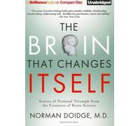 The Brain That Changes Itself( Stories of Personal Triumph from the Frontiers of Brain Science)[BRAIN THAT CHANGES ITSELF 10D][UNABRIDGED][Compact Disc]