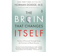 The Brain That Changes Itself: Stories of Personal Triumph from the Frontiers of Brain Science (James H. Silberman Books)