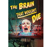 The Brain That Wouldn't Die