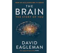The Brain : The Story of You