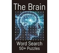 The Brain Word Search Book: Peek Inside your Head - A Brainy Read for the Endlessly Curious!