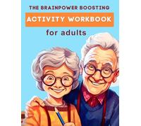 The Brainpower Boosting Activity Workbook for Adults: Includes Memory Training, Attention To Detail, Pattern Recognition, Find The Pair, Spot The ... Other Fun Brain, Memory, and Cognitive Games