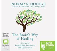 The Brain's Way of Healing: Stories of Remarkable Recoveries and Discoveries by Norman Doidge