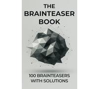 The Brainteaser Book: 100 Brainteasers with Solutions