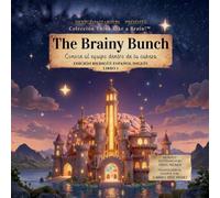 The Brainy Bunch: Conoce al equipo dentro de tu cabeza: 1 (Think Like a Brain!: The Brainy Bunch)