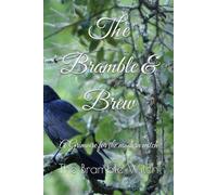 The Bramble & Brew: A Grimoire for the modern witch