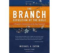 The Branch Exposition of the Bible, Volume 1: A Preacher's Commentary of the New Testament