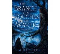 The Branch That Touches The Water: Some are kept by the water. Some are given back.