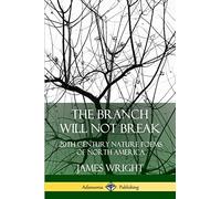 The Branch Will Not Break: 20th Century Nature Poems of North America