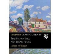 The Branch Will Not Break: Poems