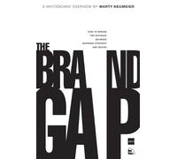 The Brand Gap: How to Bridge the Distance Between Business Strategy and Design