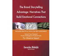 The Brand Storytelling Advantage: Narratives That Build Emotional Connections