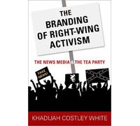 The Branding of Right-Wing Activism
