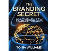 The Branding Secret: Build a Global Brand That Expands, Converts & Lasts
