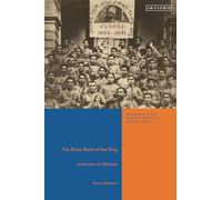 The Brass Band of the King: Armenians in Ethiopia (Armenians in the Modern and Early Modern World)