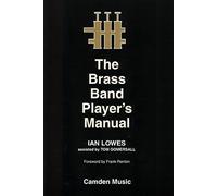 The Brass Band Player's Manual by Ian Lowes