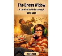 The Brass Widow: A Survival Guide to Loving a Band G Perfect Gift for Secret Santa for a Band Player Partner)
