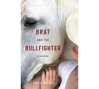 The Brat and the Bullfighter: A Love Story