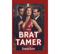 The Brat Tamer: A Dark Mafia Romance with Mild Reverse Harem Vibes (SARAH KATE BOOKS)