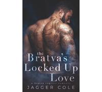 The Bratva's Locked Up Love: A Bratva Captive Romance (Bratva's Claim)