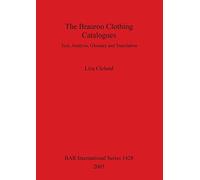 The Brauron Clothing Catalogues: Text, Analysis, Glossary and Translation: 1428 (British Archaeological Reports International Series)