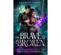 The Brave and The Broken: Gifted Fae Academy - Book Two: 2