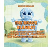 The Brave Blanket: A Reassuring Story About Comfort Objects, Confidence, and Being Brave in Small Ways: 2 (The Bedroom Squad)