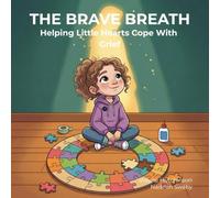 The Brave Breath - Helping Little Hearts Cope With Grief
