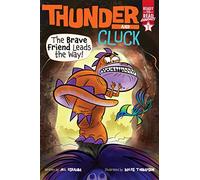 The Brave Friend Leads the Way!: Ready-To-Read Graphics Level 1 (Thunder and Cluck)