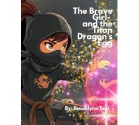 The Brave Girl - and the Titan Dragon’s Egg