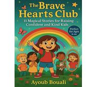 The Brave Hearts Club: 11 Magical Stories for Raising Confident and Kind Kids