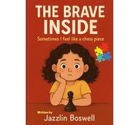 The Brave Inside: I feel like a chess piece (The Brave Inside Series)