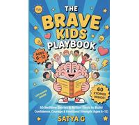 The Brave Kids Playbook: 60 Bedtime Stories & Action Tools to Build Confidence, Courage & Emotional Strength in Kids (Ages 6-12)