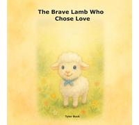The Brave Lamb Who Chose Love (Hearts That Shine)