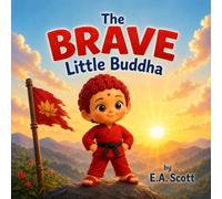 The Brave Little Buddha (The Little Buddhas)