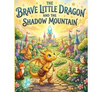 THE BRAVE LITTLE DRAGON: And the shadow mountain
