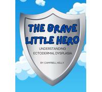 The Brave Little Hero: Understanding Ectodermal Dysplasia