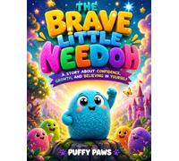 THE BRAVE LITTLE NEEDOH: A Story About Confidence, Growth, and Believing in Yourself