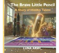 The Brave Little Pencil: A Story of Hidden Talent