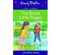 The Brave Little Puppy (Enid Blyton: Star Reads Series 7)