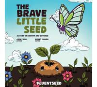 The Brave Little Seed: A Story of Growth and Courage