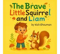 The Brave Little Squirrel and Liam