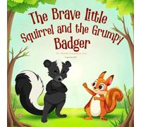 The Brave Little Squirrel and the Grumpy Badger