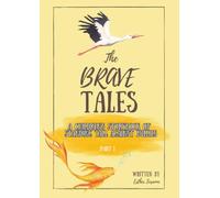 The Brave Tales: A children's storybook of standing tall against bullies